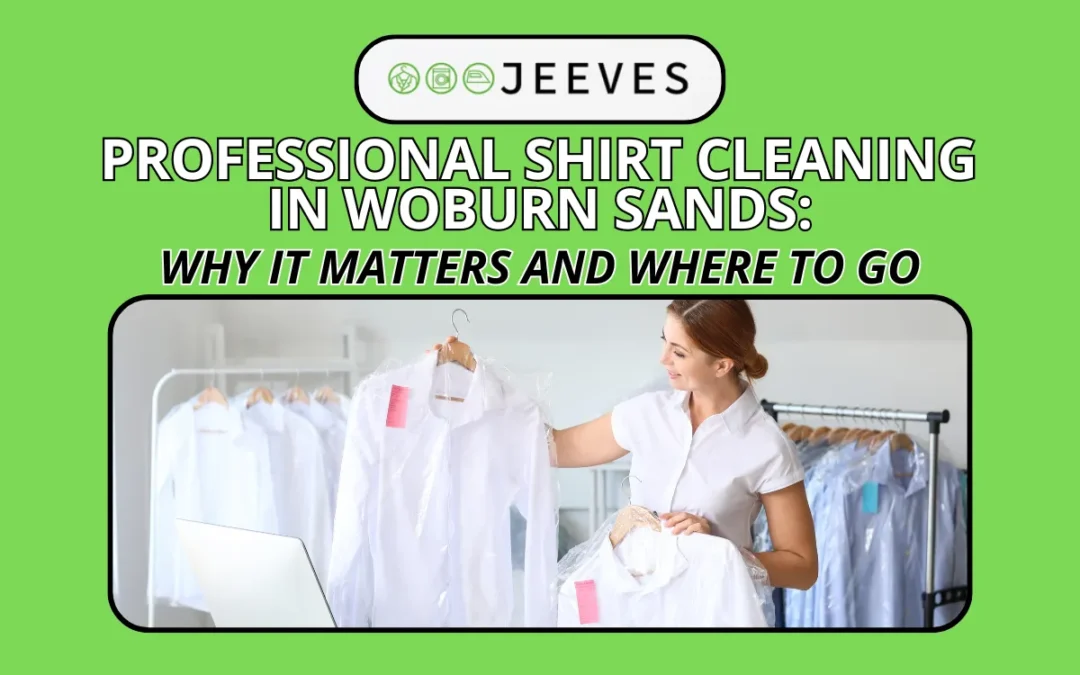 Professional Shirt Cleaning in Woburn Sands: Why It Matters and Where to Go
